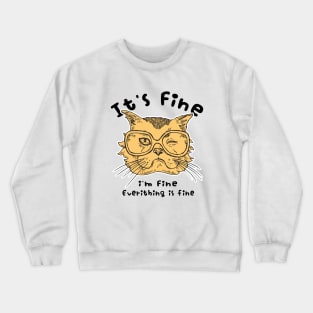 Its Fine Im Fine Everything Is Fine Crewneck Sweatshirt